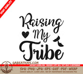 Raising My Tribe SVG SVG